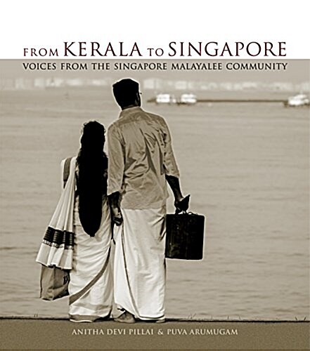 From Kerala to Singapore: Voices from the Singapore Malayalee Community (Hardcover)
