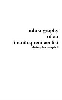 Adoxography of an Inaniloquent Aeolist (Hardcover)