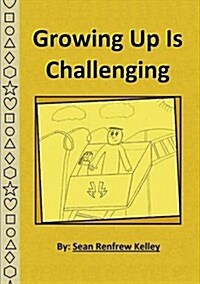 Growing Up Is Challenging (Paperback)