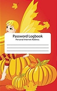 Password Log: Personal Internet Address Book: Fairy Tail, Pumpkin, Halloween Design, ( Internet Address Logbook / Diary / Notebook ) (Paperback)