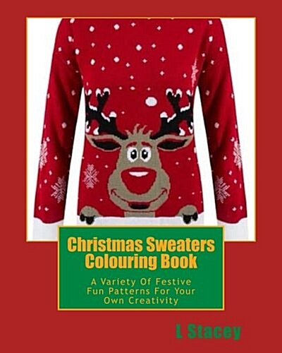 Christmas Sweaters Colouring Book: A Variety of Festive Fun Patterns for Your Own Creativity (Paperback)