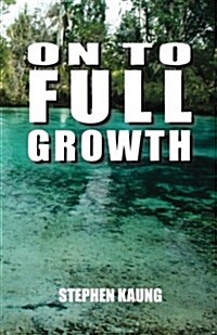 On to Full Growth (Paperback)