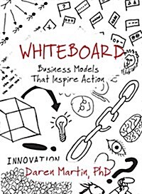 Whiteboard: Business Models That Inspire Action (Paperback)