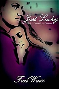 Just Lucky: Friends and Enemies Book 1 (Paperback)