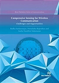 Compressive Sensing for Wireless Communication: Challenges and Opportunities (Hardcover)