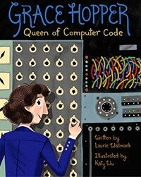 Grace Hopper: Queen of Computer Code (Hardcover)