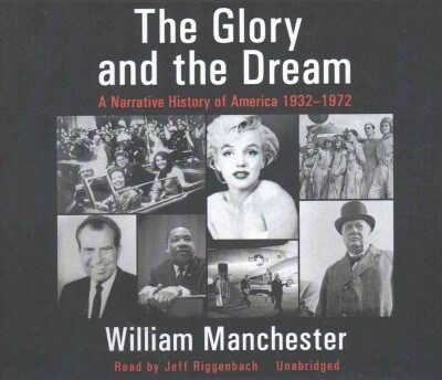 The Glory and the Dream Lib/E: A Narrative History of America, 1932-1972 (Audio CD)