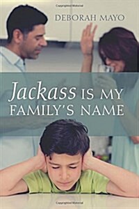 Jackass Is My Familys Name (Paperback)