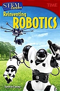 Stem Careers: Reinventing Robotics (Paperback, 2)