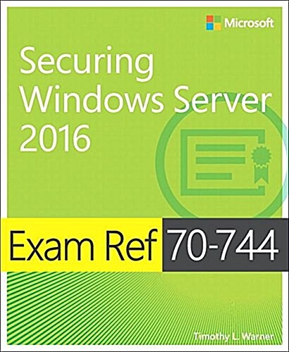 Exam Ref 70-744 Securing Windows Server 2016 (Paperback)