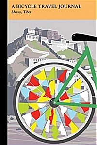 Lhasa, Tibet: A Bicycle Travel Journal (Paperback)