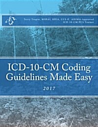 ICD-10-CM Coding Guidelines Made Easy: 2017 (Paperback)