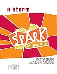 Spark Rotation Leader Guide: A Storm (Paperback)