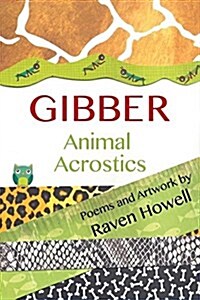 Gibber: Animal Acrostics (Paperback)