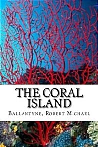 The Coral Island (Paperback)