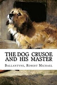 The Dog Crusoe and His Master (Paperback)