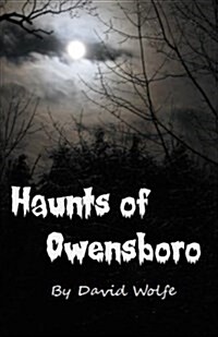 Haunts of Owensboro (Paperback)