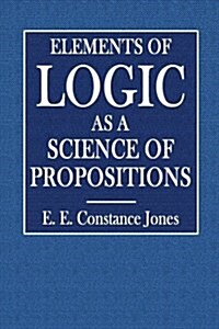 Elements of Logic as a Science of Propositions (Paperback)