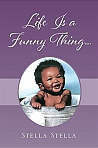 Life Is a Funny Thing... (Paperback)