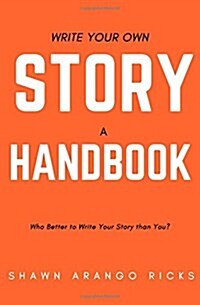 Write Your Own Story: A Handbook (Paperback)