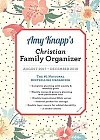 2018 Amy Knapp Christian Family Organizer: August 2017-December 2018 (Other)