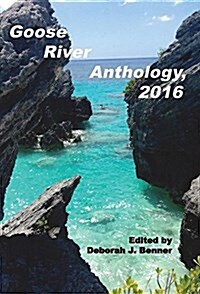 Goose River Anthology, 2016 (Hardcover)