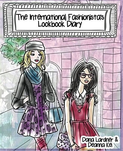 The International Fashionistas Lookbook Diary (Paperback)