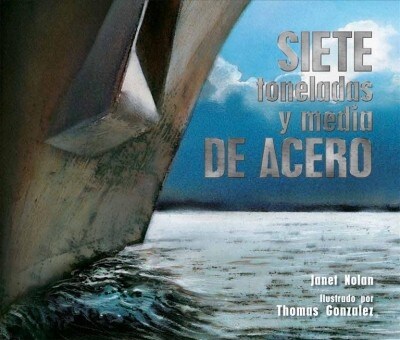 Siete Toneladas y Media de Acero = Seven and a Half Tons of Steel (Hardcover)