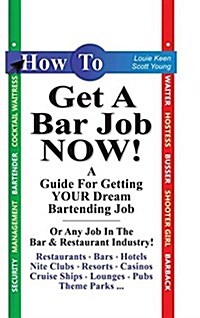 How to Get a Bar Job Now! (Hardcover)