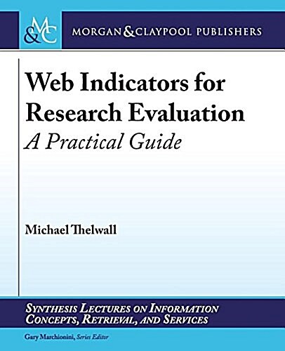 Web Indicators for Research Evaluation: A Practical Guide (Paperback)