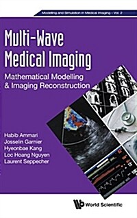 Multi-wave Medical Imaging: Mathematical Modelling And Imaging Reconstruction (Hardcover)