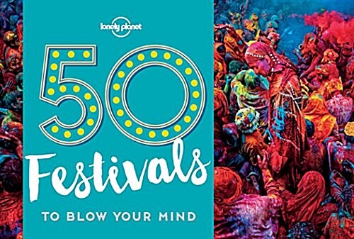 50 Festivals to Blow Your Mind 1 (Paperback)