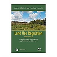 Land Use Regulation: A Legal Analysis and Practical Application of Land Use Law (Paperback, 3)