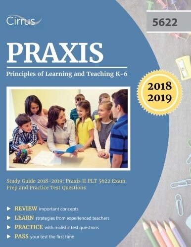 Praxis Principles of Learning and Teaching K-6 Study Guide: Test Prep and Practice Test Questions for the Praxis II Plt 5622 Exam (Paperback)