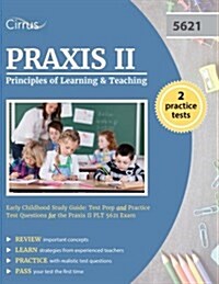 Praxis II Principles of Learning and Teaching Early Childhood Study Guide: Test Prep and Practice Test Questions for the Praxis II Plt 5621 Exam (Paperback)