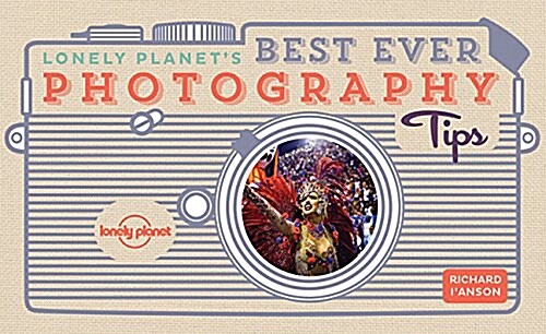 Lonely Planets Best Ever Photography Tips 2 (Paperback, 2)