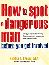 How to Spot a Dangerous Man Before You Get Involved (MP3 CD)