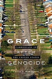 Grace After Genocide : Cambodians in the United States (Hardcover)