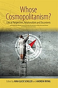Whose Cosmopolitanism? : Critical Perspectives, Relationalities and Discontents (Paperback)