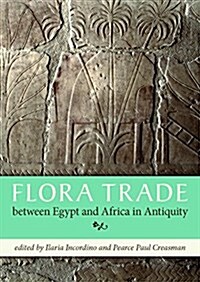 Flora Trade Between Egypt and Africa in Antiquity (Paperback)