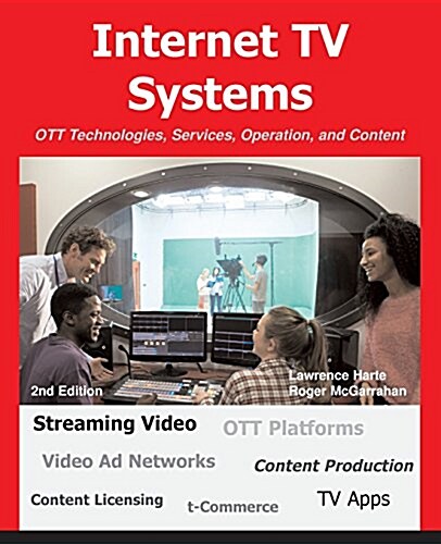 Internet TV Systems: Ott Technologies, Services, Operation, and Content (Paperback, 2, Updated)