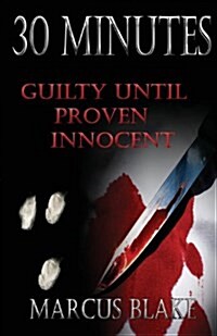 30 Minutes: Guilty Until Proven Innocent - Book 2 (Paperback, 2)