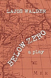 Below Zero: A Play (Paperback)