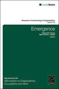 Research in the sociology of organizations. 50, Emergence