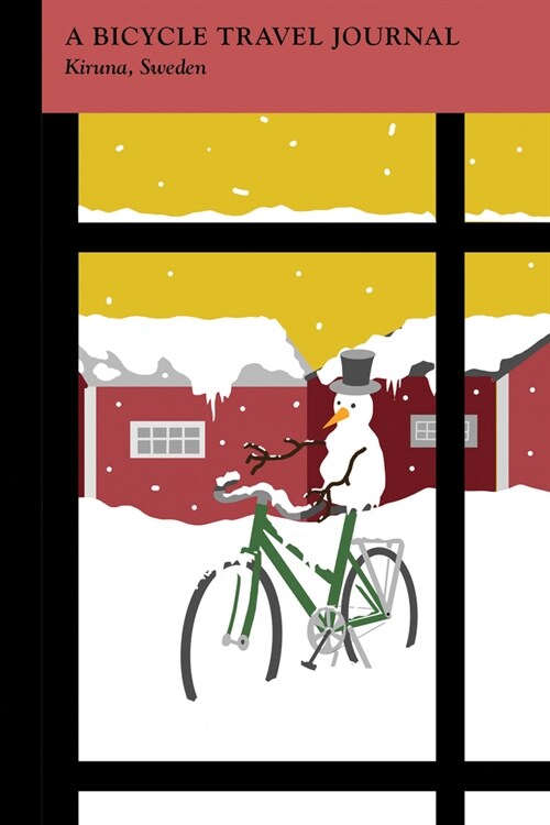 Kiruna, Sweden: A Bicycle Travel Journal (Paperback)