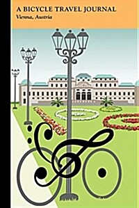 Vienna, Austria: A Bicycle Travel Journal (Paperback)