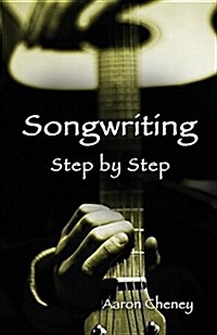 Songwriting Step by Step (Paperback)