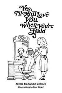 Yes, Ill Still Love You When Youre Bald (Paperback)