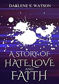 A Story of Hate, Love, and Faith (Paperback)