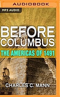 Before Columbus: The Americas of 1491 (MP3 CD)